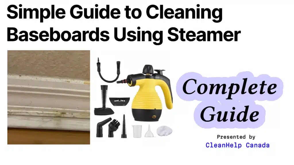 Effortless Baseboards Cleaning_ Why Steamers Are the Best Tool | CleanHelp Canada baseboard cleaning with steamer